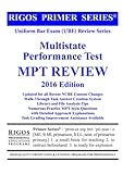 Rigos Primer Series Uniform Bar Exam (UBE) Review - MPT: 2016 Edition