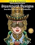 Coloring Book For Adults: Steampunk Designs: Stress Relieving Designs for Adults Relaxation by MantraCraft, Mantra Craft Coloring Books