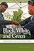 Black, White, and Green: Farmers Markets, Race, and the Green Economy (Geographies of Justice and Social Transformation)