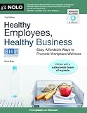 Healthy Employees, Healthy Business: Easy, Affordable Ways to Promote Workplace Wellness by