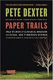 Paper Trails: True Stories of Confusion, Mindless Violence, and Forbidden Desires, a Surprising Number of Which Are Not About Marriage