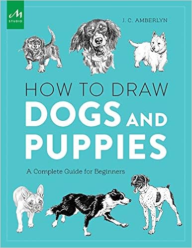 How To Draw Dogs And Puppies A Complete Guide For Beginners Amberlyn J C 9781580934541 Amazon Com Books