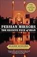 Persian Mirrors: The Elusive Face of Iran