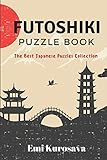 Futoshiki Puzzle Book: The Best Japanese Puzzles Collection (Japanese Logic Puzzles) by Emi Kurosava