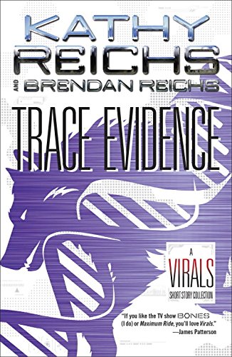 Trace Evidence: A Virals Short Story Collection (Virals, #0.5, #2.5, #3.5, #5.5)