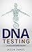 DNA Testing: Ancenstry and Health Decoded