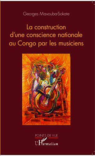 La  construction d'une conscience nationale au Congo par les musiciens