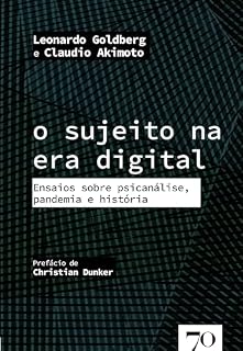 Livro O sujeito na era digital: Ensaios sobre psicanálise, pandemia e história