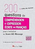 200 questions de compréhension et expression écrite en français pour s'entraîner (SCORE IAE - MESSAGE) (French Edition) by