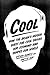 Cool: How the Brain’s Hidden Quest for Cool Drives Our Economy and Shapes Our World