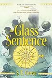 The Glass Sentence (The Mapmakers Trilogy)