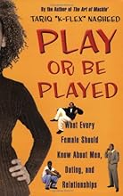 Play or Be Played: What Every Female Should Know About Men, Dating, and Relationships