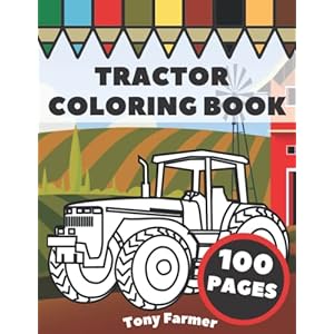 Tractor Coloring Book: Farm Vehicles And Tractors In Farming Life Scenes, Gift For Kids And Toddlers