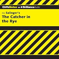The Catcher in the Rye: CliffsNotes The Catcher in the Rye: CliffsNotes