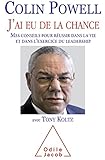 J'ai eu de la chance : Mes conseils pour réussir dans la vie et dans l'exercice du leadership by 