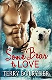 Some Bear to Love