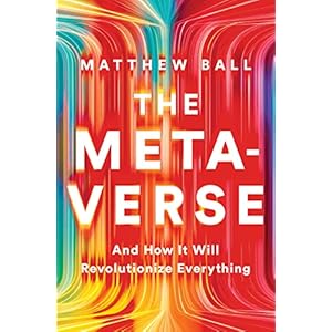 The Metaverse: And How it Will Revolutionize Everything Hardcover – 19 juli 2022