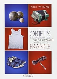 Ces objets emblématiques que vous sauveriez (ou pas) avant de quitter la France