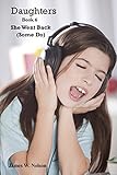 Daughters Book 6: She Went Back (Some Do)