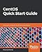 CentOS Quick Start Guide: Get up and running with CentOS server administration by Shiwang Kalkhanda