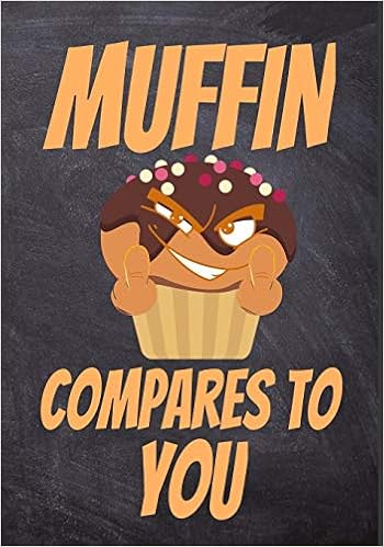 Muffin Compares To You 50 Page Baking Muffins Journal Sloth Spicy Amazon De Bucher