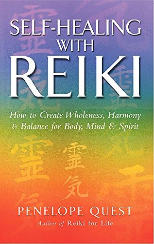 Self-Healing With Reiki: How to create wholeness, harmony and balance for body, mind and spirit