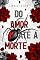 Livro Do amor até amorte
