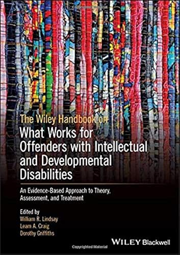 Download The Wiley Handbook on What Works for Offenders With Intellectual and Developmental Disabilities: An Evidence-based Approach to Theory, Assessment, and Treatment PDF