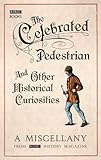 "The Celebrated Pedestrian and Other Historical Curiosities" av BBC History Magazine