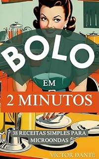 Livro Bolo em 2 minutos: 38 receitas de bolo simples e rápidas para micro-ondas.