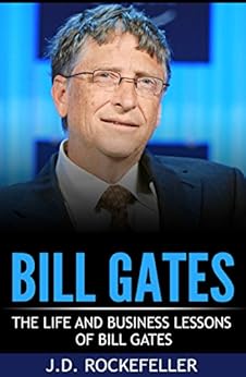 Amazon Com Bill Gates The Life And Business Lessons Of