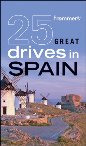 25 Great Drives in Spain (Frommer's) (Best Map Site For Driving Directions)