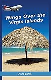 Wings Over the Virgin Islands by Aisha Banks