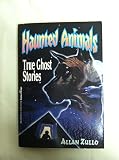 Haunted Animals: True Ghost Stories