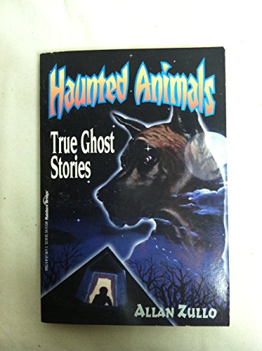 Haunted Animals: True Ghost Stories