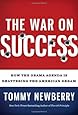 The War On Success: How the Obama Agenda Is Shattering the American Dream