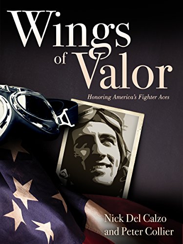 Wings of Valor: Honoring America's Fighter Aces by Nick Del Calzo, Peter Collier