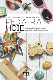 Livro Pediatria hoje: Orientações fundamentais para mães, pais e cuidadores