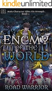 Amazon Com Enemy Of The World Book 1 Of Main Character Hides His Strength A Dark Fantasy Litrpg Series Ebook Warrior Road Ro Edward Kang Minsoo Kindle Store