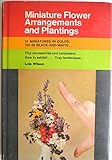 Miniature flower arrangements and plantings by 