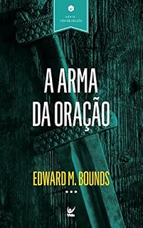 A Arma da Oração (Vida de Oração Livro 5)
