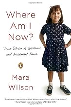 Where Am I Now?: True Stories of Girlhood and Accidental Fame