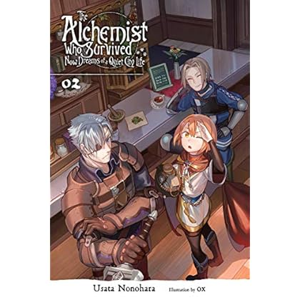 The Alchemist Who Survived Now Dreams of a Quiet City Life, Vol. 2 (light novel) (The Alchemist Who Survived Now Dreams of a Quiet City Life (light novel)) The Alchemist Who Survived Now Dreams of a Quiet City Life, Vol. 2 (light novel) (The Alchemist Who Survived Now Dreams of a Quiet City Life (light novel))