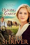 Healing Grace (Volume 3) (Touch of Grace) by Beth Shriver