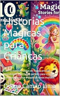 Livro 10 Historias Magicas para Criancas: Com 10 histórias cheias de magia, amizade e descobertas, este livro é perfeito para crianças que adoram sonhar e explorar novos mundos.