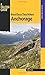 Best Easy Day Hikes Anchorage (Best Easy Day Hikes Series) by John Tyson