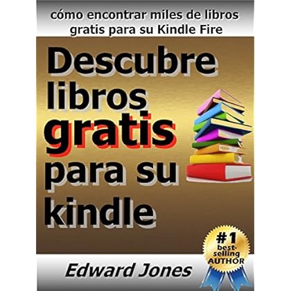 Descubre libros gratis para su Kindle: Find Free Kindle Books (SPANISH EDITION)