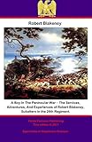 A Boy In The Peninsular War - The Services, Adventures, And Experiences of Robert Blakeney, Subalter by Robert Blakeney, Sturgis Sturgis