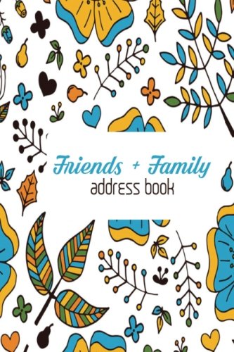Friends + Family Address Book: Mini Birthdays & Address Book for Contacts, With Addresses, Phone Numbers, Email, Alphabetical A- Z Organizer Pocket ... Paperback: Volume 3 (Mini Address Books)