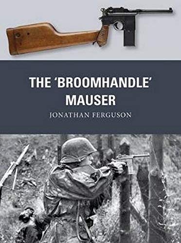 The 'Broomhandle' Mauser (Weapon) by Jonathan Ferguson